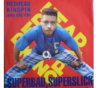 Redhead Kingpin And The FBI - Superbad, Superslick