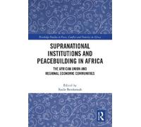 Redie Bereketea Supranational Institutions and Peacebuilding in Afri (Tascabile)