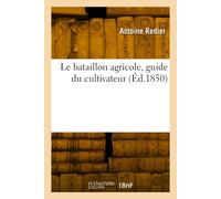 Redier-A Le bataillon agricole, guide du cultivateur (Tascabile)