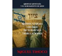 Redime a Israel Oh Dios De Todas sus Tribulaciones: Libertad, Apostasía y el Surgimiento de Sion