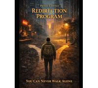 Redirection Program: Phase 1 "You Can Never Walk Alone"
