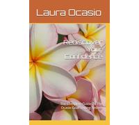 Rediscover Your Confidence: The Complete Guide To The Ocasio Goal-Setting System