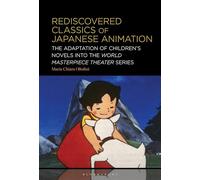 Rediscovered Classics of Japanese Animation: The Adaptation of Children’s Novels into the World Masterpiece Theater Series