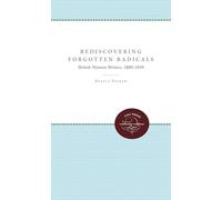 Rediscovering Forgotten Radicals: British Women Writers, 1889-1939