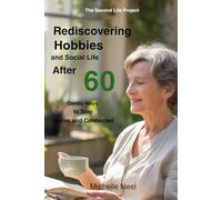 Rediscovering Hobbies and Social Life After 60