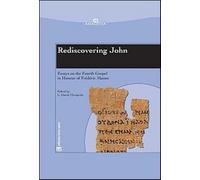 Rediscovering John. Essays on the fourth Gospel in honour of Frédéric Mann...