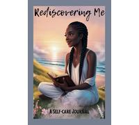 Rediscovering Me: A Self-Care Journal