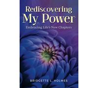REDISCOVERING MY POWER: EMBRACING LIFE’S NEW CHAPTERS