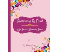 Rediscovering My Power!: I Am Positive Affirmations Journal