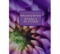 Rediscovering My Power Weekly Productivity Planner