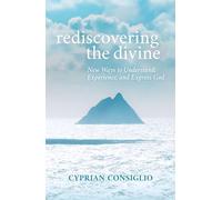 Cyprian Consiglio Rediscovering The Divine (Tascabile)