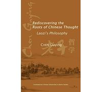 Rediscovering the Roots of Chinese Thought: Laozi's Philosophy
