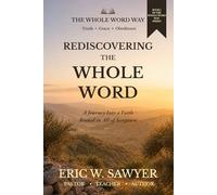 Rediscovering the Whole Word: A Journey Into a Faith Rooted in All of Scripture