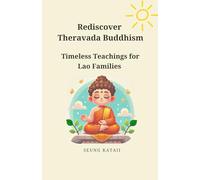 Rediscovering Theravada Buddhism: Timeless Teachings for Lao Families