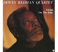 REDMAN, DEWEY -QUARTET- - LIVING ON THE EDGE -LTD-