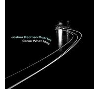 Joshua Redman Quartet Come What May (CD) Album