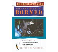 Redmond O'Hanlon Into the Heart of Borneo (Tascabile) Vintage Departures