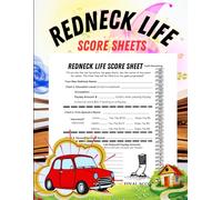 Redneck Life Score Sheets: 120 Scoring Sheet For play Record Your Redneck Adventures