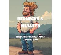 Rednecks & Mullets: The Ultimate Ridiculous Adult Coloring Book