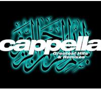 CAPPELLA - GREATEST HITS & REMIXES