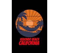 REDONDO BEACH california: beach journal for writing down thoughts for anyone that loves beach vacations and surfing