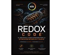 Redox Code: El protocolo clínico avanzado para la optimización metabólica y celular