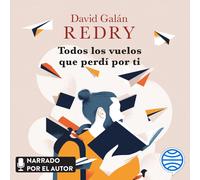 Redry - David Galán Planeta Audio Todos los vuelos que perdí por ti (Tascabile)