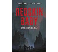 Redskin Baby. Anno Domini 2071