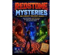 Redstone Mysteries: The Circuit Solver's Quest: An Interactive Adventure where you decide Your Journey for Minecraft Fans with Multiple Endings