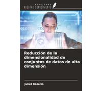 Reducción de la dimensionalidad de conjuntos de datos de alta dimensión