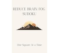 Reduce Brain Fog Sudoku Puzzle Book: Sudoku Puzzles for Reducing Brain Fog| Help Calm the Mind, Relax, and Focus | 6x9 Inches, 110 Pages | 50 Puzzles | Solutions Included