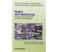 Reduci dall'adolescenza. Prospettive psicobiologiche, cliniche e socio-educative