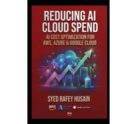 Reducing AI Cloud Spend: AI Cost Optimization for AWS, Azure & Google Cloud