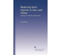 Reducing back injuries in low-coal mines: Redesign of materials-handling tasks