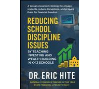 Reducing School Discipline Issues: Teaching Investing and Wealth-Building In K-12 Schools