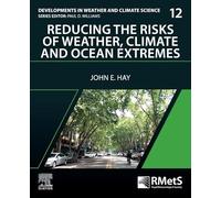 Reducing the Risks of Weather, Climate and Ocean Extremes: Volume 12