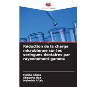 Réduction de la charge microbienne sur les seringues dentaires par rayonnement gamma