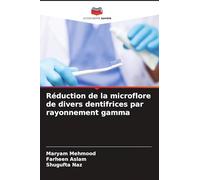 Réduction de la microflore de divers dentifrices par rayonnement gamma