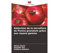 Réduction de la microflore du Punica granatum grâce aux rayons gamma