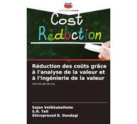 Réduction des coûts grâce à l'analyse de la valeur et à l'ingénierie de la valeur: Une étude de cas
