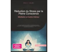 Réduction du Stress par la Pleine Conscience: Méditation et Calme Intérieur