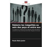 Réduire les inégalités au sein des pays et entre eux: Un regard sur l'objectif 10 de l'Agenda 2030 des Nations unies et la crise contemporaine des réfugiés en Europe.