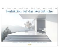 Reduktion auf das Wesentliche (Tischkalender 2026 DIN A5 quer), CALVENDO Monatskalender: Minimalistische Architektur zeichnet sich durch klare Linien, ... und die Reduktion auf das Wesentliche aus.