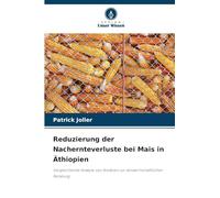 Reduzierung der Nachernteverluste bei Mais in Äthiopien: Vergleichende Analyse von Ansätzen zur landwirtschaftlichen Beratung