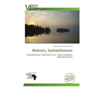 Redvers, Saskatchewan: Saskatchewan, Red Coat Trail , Royal Canadian Mounted Police