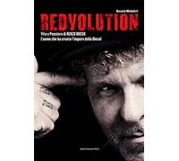 Redvolution. Vita e pensiero di Renzo Rosso. L'imprenditore che ha creato l'impero della Diesel