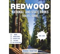 Redwood National and State Parks Travel Guide 2025-2026: Discover Towering Redwoods, Rugged Coasts, & Hidden Trails as You Journey Through America’s Tallest Trees & Scenic Shores