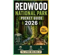 Redwood National Park Pocket Guide 2026 (FULL - COLOR): Your Complete Travel Companion to Ancient Forests, Coastal Hikes, Wildlife Spotting, and Scenic Drives Along California's Rugged Northern Shore