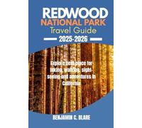 Redwood National Park Travel Guide 2025-2026: Explore best places for hiking, walking, sight-seeing and adventures in California