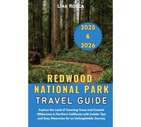 Redwood National Park Travel Guide 2025 & 2026: Explore the Land of Towering Trees and Coastal Wilderness in Northern California with Insider Tips and Easy Itineraries for an Unforgettable Journey